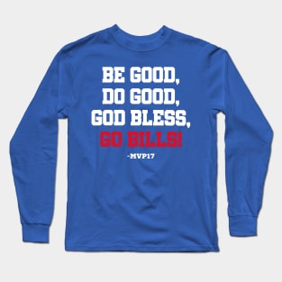 Be-Good-Do-Good-God-Bless-Go-Bills Long Sleeve T-Shirt